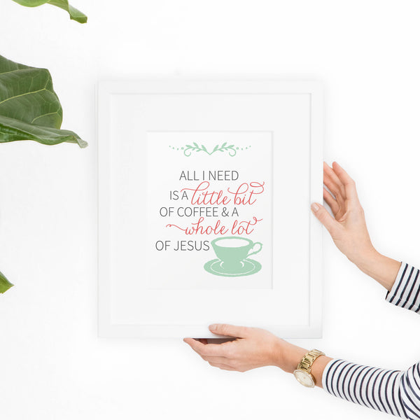 All I need is Coffee + Jesus Printable Art - Hewitt Avenue